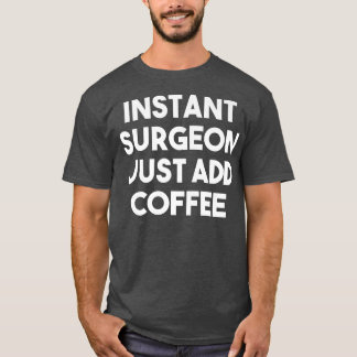 すぐに外科医がコーヒー外科医を追加おもしろいする前 Tシャツ