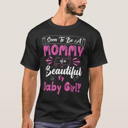 すぐに美しい赤ん坊の女の子のジェンダーのママになる Tシャツ (正面)