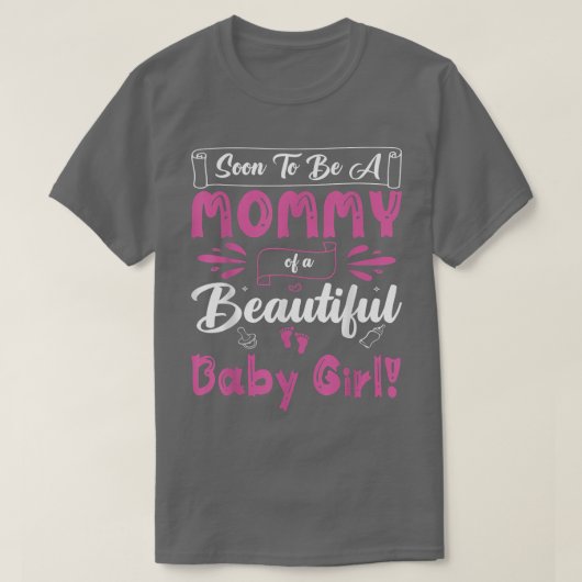 すぐに美しい赤ん坊の女の子のジェンダーのママになる Tシャツ (デザイン正面)