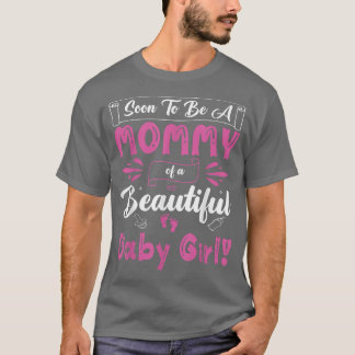 すぐに美しい赤ん坊の女の子のジェンダーのママになる Tシャツ