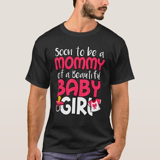すぐに美しい赤ん坊の女の子のジェンダーのママになる Tシャツ (正面)