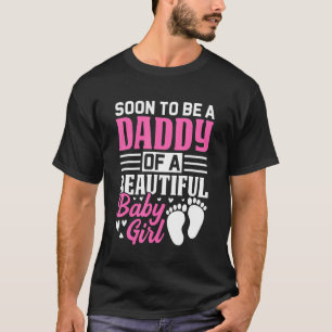 すぐに美しい赤ん坊の女の子のパパになる Tシャツ