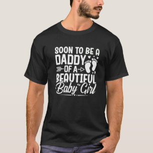 すぐに美しい赤ん坊の女の子のパパになる Tシャツ