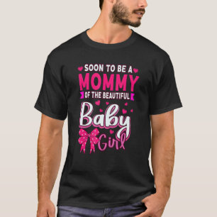 すぐに美しい赤ん坊の女の子のママになる Tシャツ