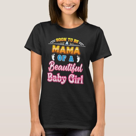 すぐに美しい赤ん坊の女の子の父のママになる Tシャツ (正面)
