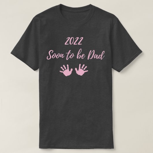 すぐにDaddy 2022妊娠の発表になる Tシャツ (デザイン正面)