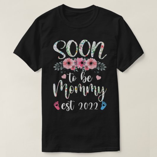 すぐにMommy 2022花の母の日ママpregになる Tシャツ (デザイン正面)