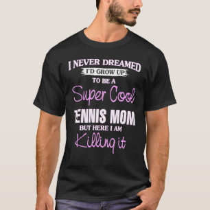 すごいクールテニスのママがクール殺す Tシャツ