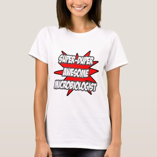 すごい微生素晴らし生物学者 Tシャツ (正面)
