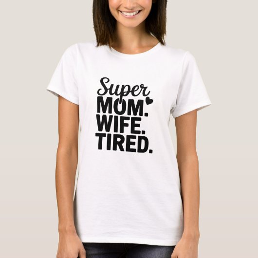 すごい母さん妻さん疲れた Tシャツ (正面)