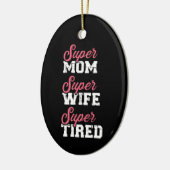 すごい母すごい妻が疲れた セラミックオーナメント (左)
