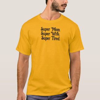 すごい母すごい妻すごい疲れた母おもしろい Tシャツ