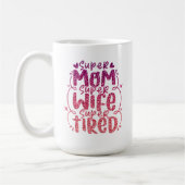 すごい母すごい妻すごい疲カスタムタイポグラフィ コーヒーマグカップ (左)
