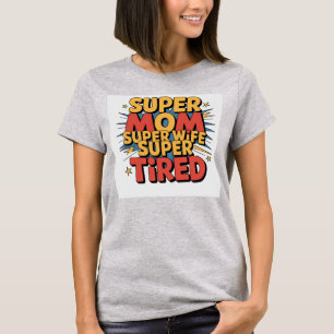 すごい母すごい妻すごい疲Tシャツ Tシャツ