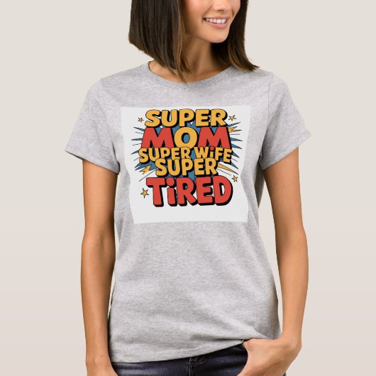 すごい母すごい妻すごい疲Tシャツ Tシャツ (正面)