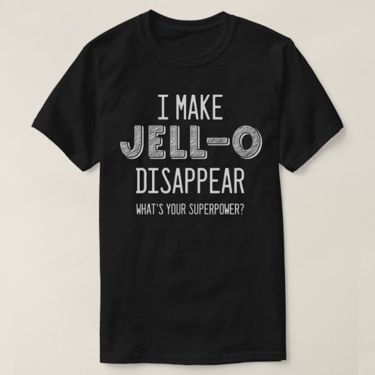 すごい!あなたのスーパーパワーは何? JellOラバー Tシャツ (デザイン正面)