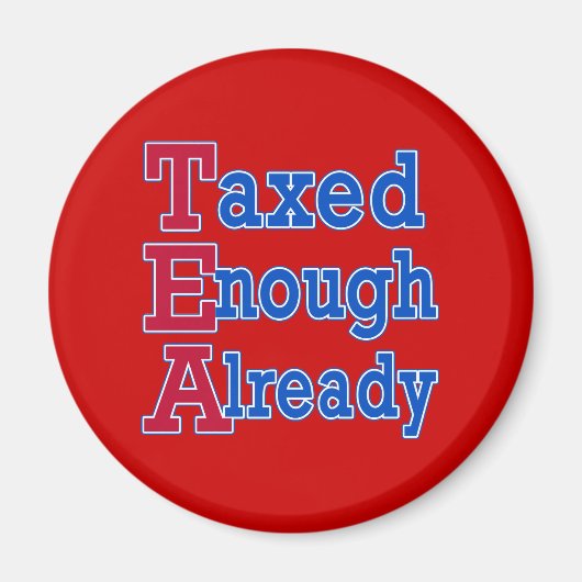 すでにTシャツに十分な課税を受けた紅茶パーティー マグネット (正面)