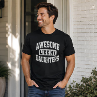 すばらしい娘を持つ誇りあるパパ Tシャツ
