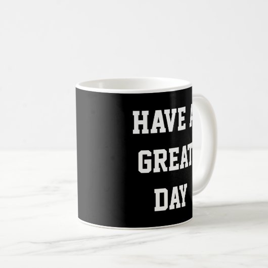 すばらしい日を過して下さい コーヒーマグカップ (正面右)