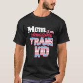 すばらしいTRANSの子供のTシャツLGBTQのプライドのお母さん Tシャツ (正面)