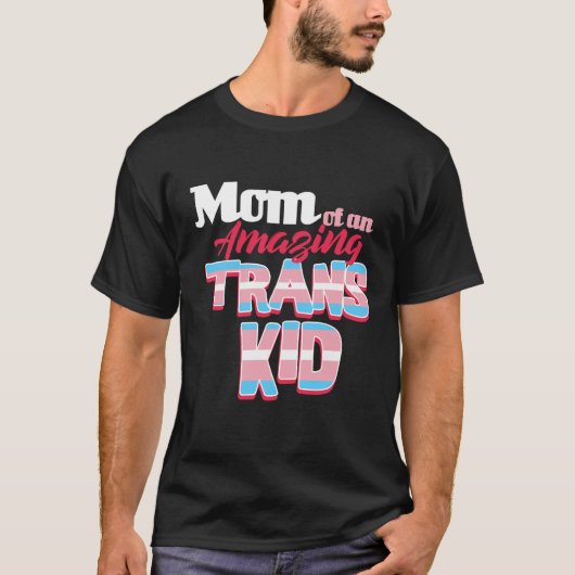 すばらしいTRANSの子供のTシャツLGBTQのプライドのお母さん Tシャツ (正面)