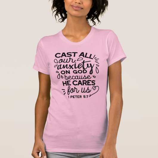 すべてあなたの不安を -- ペトロの手紙Ⅰ 5:7 聖書の詩 Tシャツ (正面)