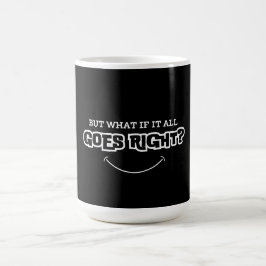 すべてうまくいったらどうしよう コーヒーマグカップ