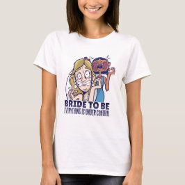 すべておもしろいの花嫁はコントロールされたギフトの下にある Tシャツ