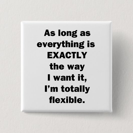 すべてが丁度方法私である限りそれがほしいと思って下さい 缶バッジ (正面)