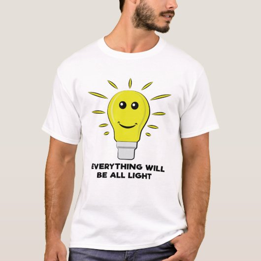 すべてが全て明るくなる – おもしろい電球パン Tシャツ (正面)