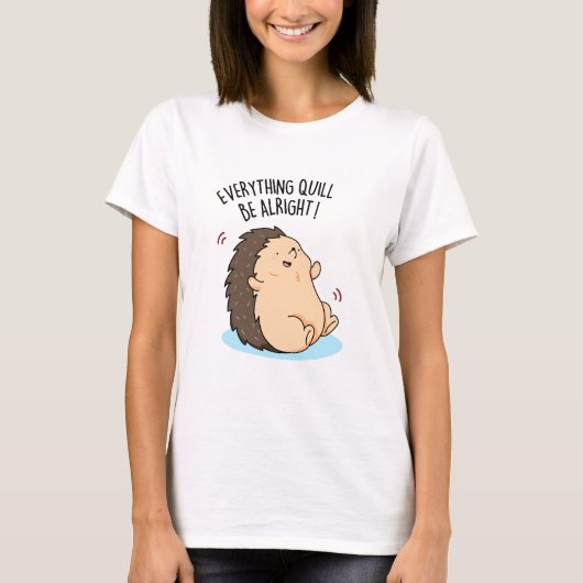 すべてが大丈夫Hedgehogパおもしろいン Tシャツ (正面)