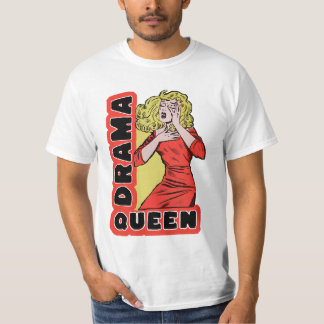 すべてが私を興奮させ過ぎるのでドラマの女王 Tシャツ