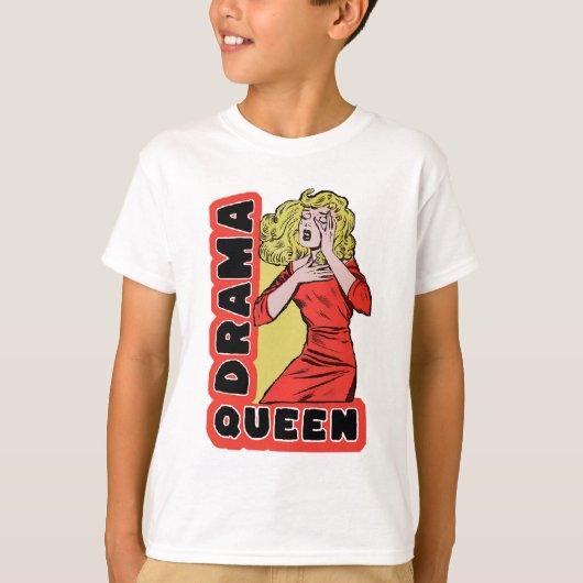 すべてが私を興奮させ過ぎるのでドラマの女王 Tシャツ (正面)