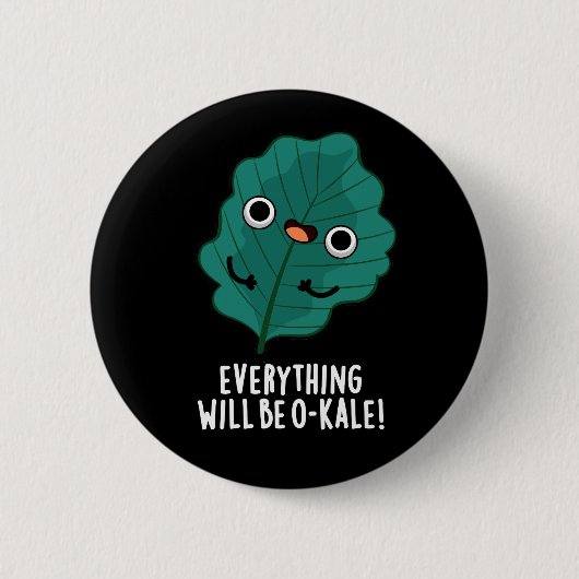 すべてがO-Kale Veggie Pun Dark BGおもしろいになる 缶バッジ (正面)