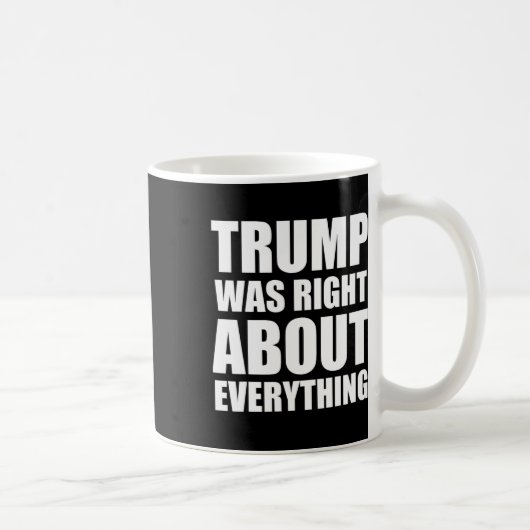 すべてにおいてトランプが正しかった 8 コーヒーマグカップ (右)