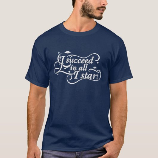 すべてにおいて成功する モチベーションの引用 Tシャツ (正面)