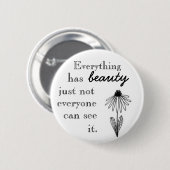 すべてに美しいがありますちょうど皆がi.を見ることができない 缶バッジ (正面&裏面)