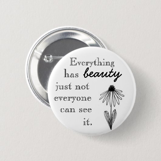 すべてに美しいがありますちょうど皆がi.を見ることができない 缶バッジ (正面&裏面)