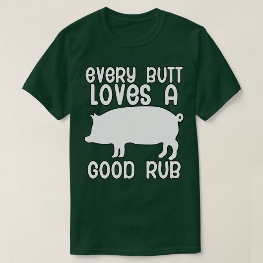 すべてのお尻は良い摩擦を愛している Tシャツ (デザイン正面)