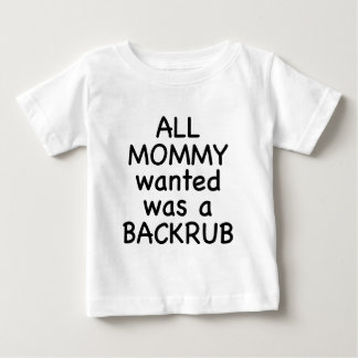 すべてのお母さんWanted Backrubでした ベビーTシャツ