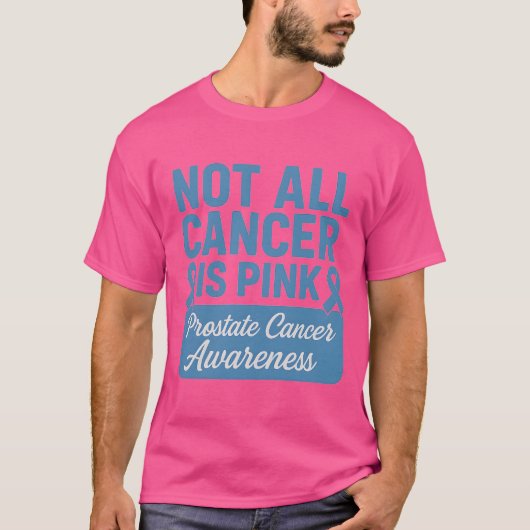 すべてのがんがピンク色ではない 前立腺がん啓発 Tシャツ (正面)