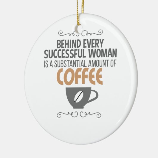 すべてのやる気を起こさせる女性の後ろの女性はコーヒーである セラミックオーナメント (左)