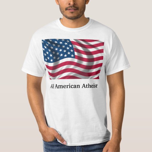 すべてのアメリカの無神論的なワイシャツ Tシャツ (正面)