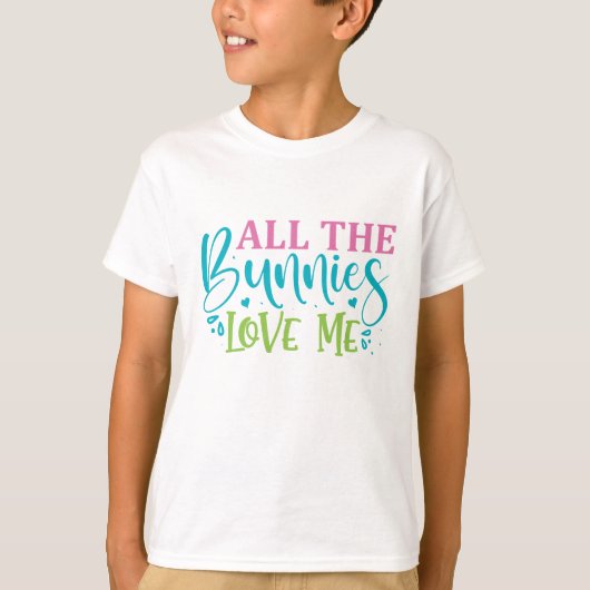 すべてのウサギが私を愛してくれる - イースター Tシャツ (正面)