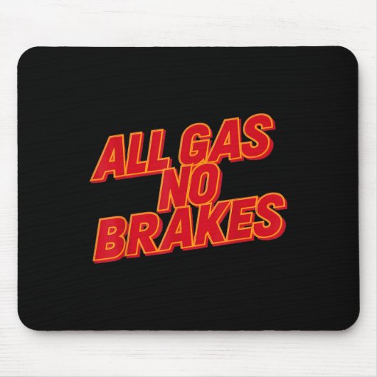 すべてのガスいいえブレーキ感動的- やる気を起こさせるQuo マウスパッド (正面)