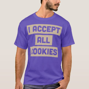 すべてのクッキーを受け入れる フード好きインターネットユーモア Tシャツ
