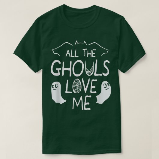 すべてのグールは私を愛する面白いハロウィーン113 Tシャツ (デザイン正面)