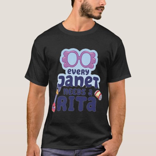 すべてのジャネットにはリタが必要 Tシャツ (正面)