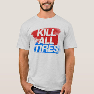 すべてのタイヤを-3-殺して下さい Tシャツ