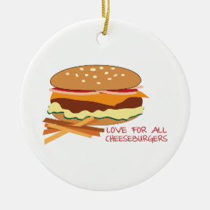 すべてのチーズバーガーのための愛 セラミックオーナメント